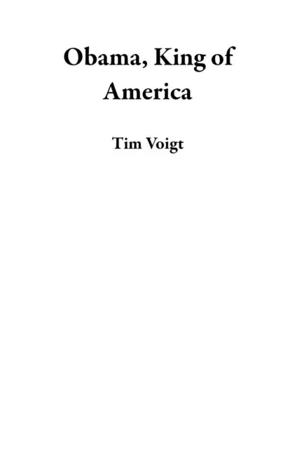 Tim Voigt - Obama, King of America, E-bok. Tillgänglighet: Lägg i varukorg