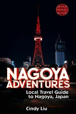 Cindy Liu - Nagoya Adventures, Häftad