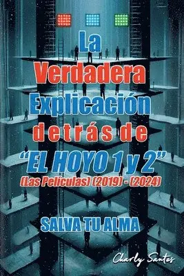 Charly Santos - verdadera explicación detrás de "El Hoyo 1 y 2" (Las películas) (2019) - (2024), Häftad. Tillgänglighet: Lägg i varukorg