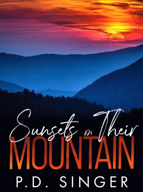 P.D. Singer - Sunsets on Their Mountain, E-bok