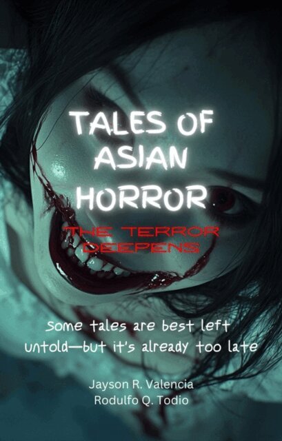 Rodulfo Todio, Jayson Valencia - Tales of Asian Horror: The Terror Deepens, E-bok