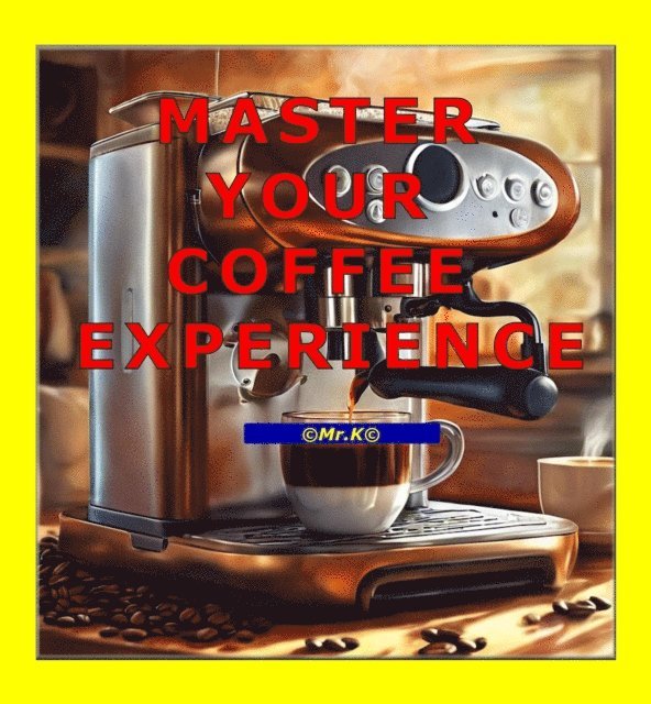 Master Your Coffee Experience