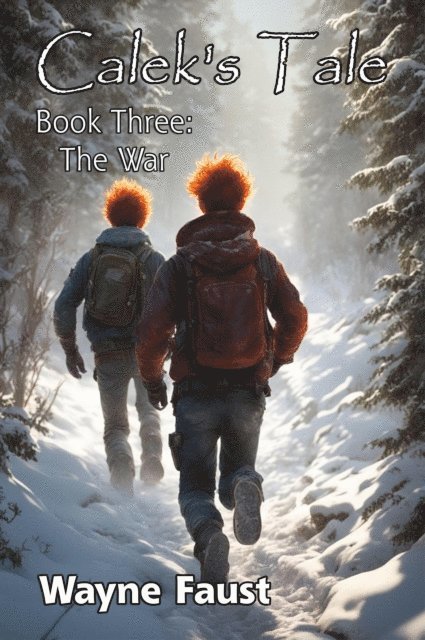 Wayne Faust - Calek's Tale 3 - &quote;The War&quote;, E-bok