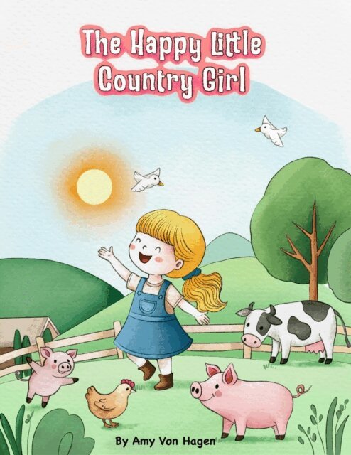 Amy Von Hagen - Happy Little Country Girl, E-bok