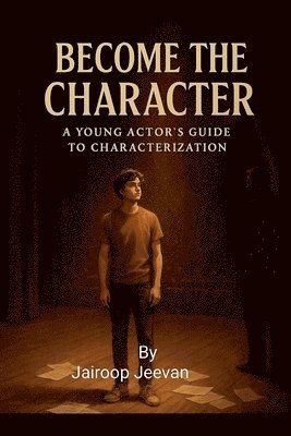 Jairoop Jeevan - Become The Character, Häftad