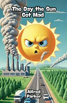 Alfred Parker - Day the Sun Got Mad, Häftad. Tillgänglighet: Lägg i varukorg