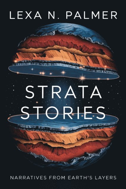 Lexa N. Palmer - Strata Stories: Narratives from Earth's Layers, E-bok. Tillgänglighet: Lägg i varukorg