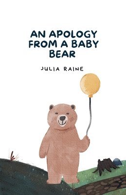 Julia Raine - Apology From A Baby Bear, Häftad