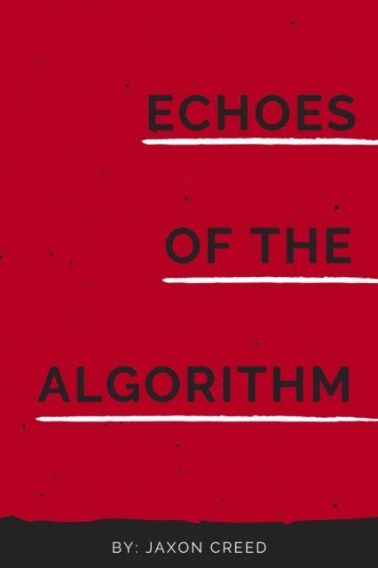 Jaxon Creed - Echoes of the Algorithm, E-bok