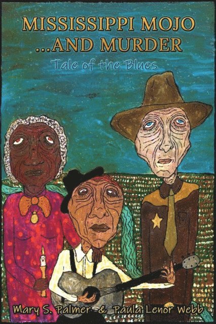 Mary S. Palmer, Paula Webb - Mississippi Mojo... and Murder: A Tale of the Blues, E-bok