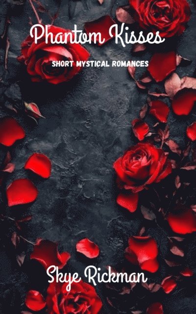Skye Rickman - Phantom Kisses, E-bok