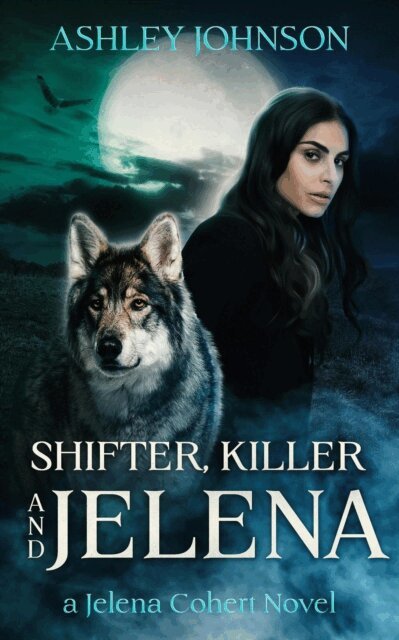 Ashley Johnson - Shifter, Killer and Jelena, E-bok