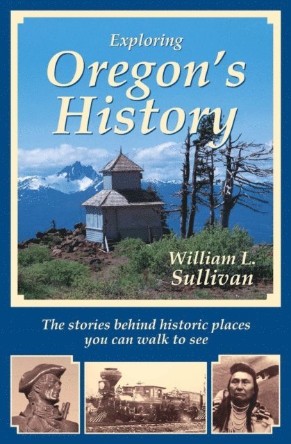 William Sullivan - Exploring Oregon's History, E-bok