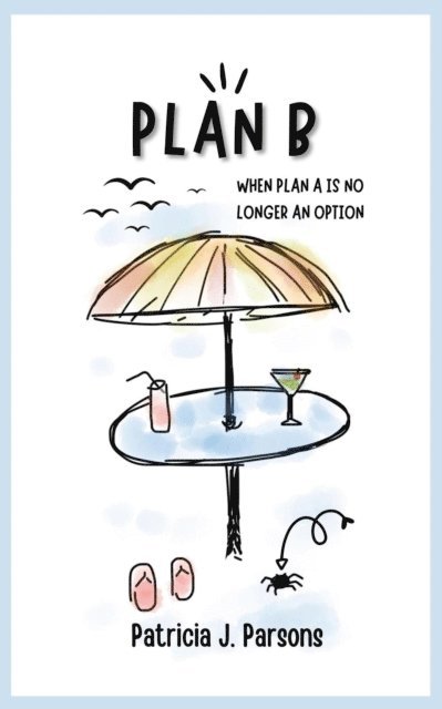 Patricia J. Parsons - Plan B, E-bok