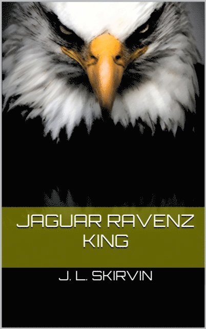 J. L. Skirvin - Jaguar Ravenz King, E-bok