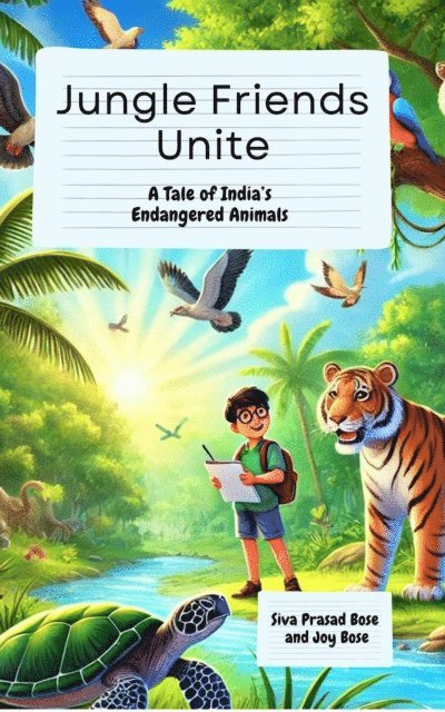 Joy Bose, Siva Prasad Bose - Jungle Friends Unite: A Tale of India's Endangered Animals, E-bok