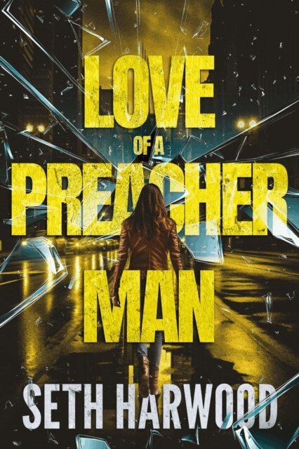 Seth Harwood - Love of a Preacher Man, E-bok