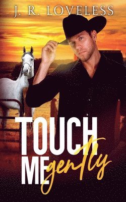 J R Loveless - Touch Me Gently, Häftad