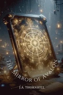 J a Thornhill - Mirror of Avalon, Häftad. Tillgänglighet: Lägg i varukorg