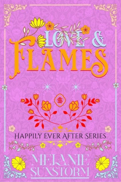 Melanie Sunstorm - Love & Flames, E-bok