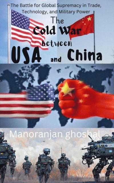 manoranjan ghoshal - Cold War Between USA and China, E-bok