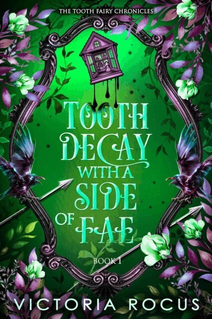 Victoria Rocus - Tooth Decay With A Side Of Fae, E-bok