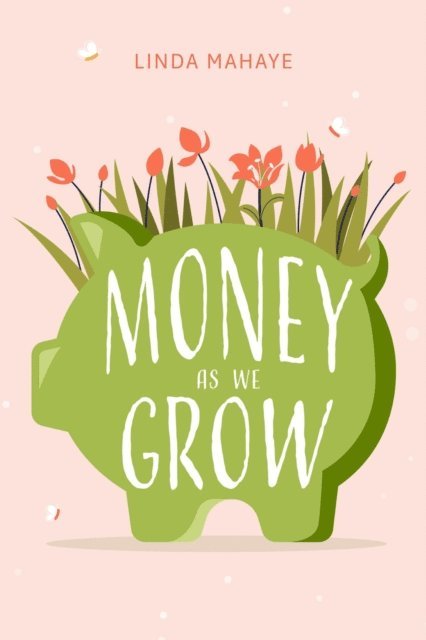 Money as we grow