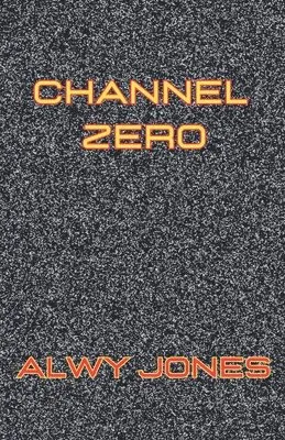 Alwy Jones - Channel Zero, Häftad. Tillgänglighet: Lägg i varukorg