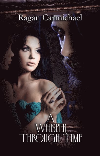 Ragan Carmichael - Whisper Through Time, E-bok
