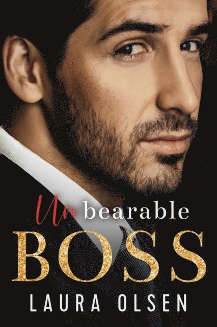 Laura Olsen - Unbearable Boss, E-bok