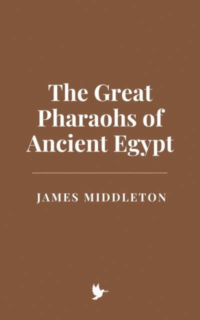 James Middleton - Great Pharaohs of Ancient Egypt, E-bok