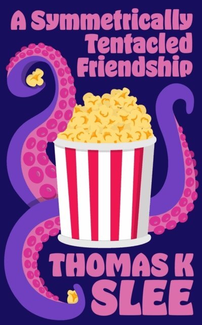 Thomas K Slee - Symmetrically Tentacled Friendship, E-bok