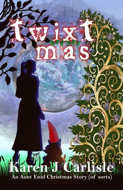 Karen J. Carlisle - Twixtmas: An Aunt Enid Christmas Story of sorts, E-bok