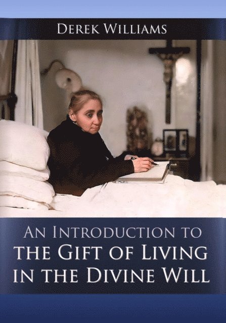 Derek Williams - Introduction to the Gift of Living in the Divine Will, E-bok