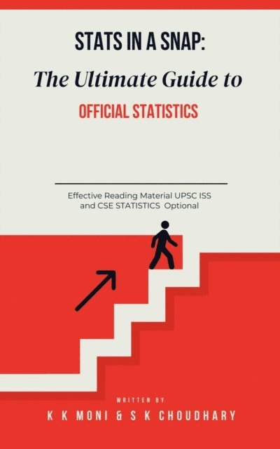 S K CHOUDHARY, K K MONI - Stats in a Snap: The Ultimate Guide to Official Statistics, E-bok
