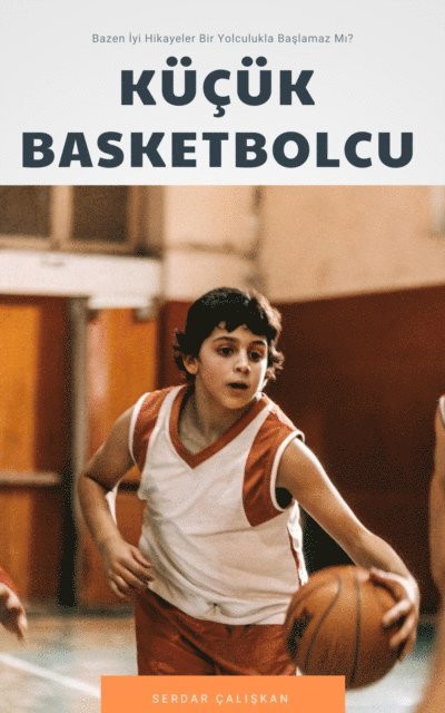 Serdar CALISKAN - Kucuk Basketbolcu, E-bok