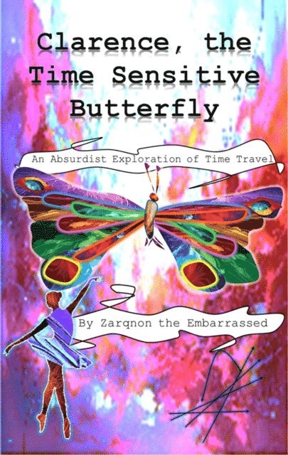 Zarqnon the Embarrassed - Clarence the Time Sensitive Butterfly, E-bok. Tillgänglighet: Lägg i varukorg