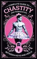 Complete Guide to Chastity and Feminization as a Couple   Between Keys and Heels