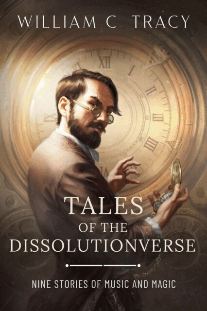 William C. Tracy - Tales of the Dissolutionverse, E-bok. Tillgänglighet: Lägg i varukorg