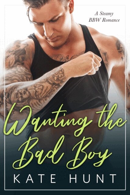 Kate Hunt - Wanting the Bad Boy, E-bok