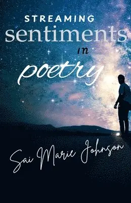 Sai Marie Johnson - Streaming Sentiments in Poetry, Häftad. Tillgänglighet: Lägg i varukorg