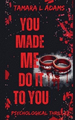 Tamara Adams - You Made Me Do It To You, Häftad