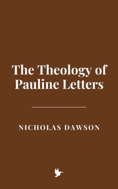 Nicholas Dawson - Theology of Pauline Letters, E-bok
