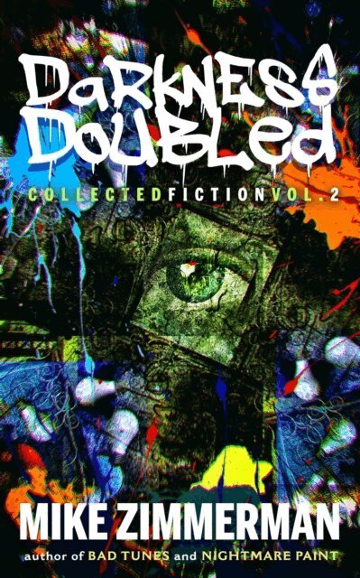 Mike Zimmerman - Darkness Doubled: Collected Fiction Vol. 2, E-bok