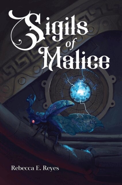 Rebecca E. Reyes - Sigils of Malice, E-bok