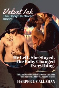 He Left. She Stayed. The Baby Changed Everything.