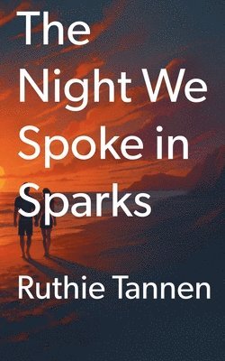 Night We Spoke in Sparks