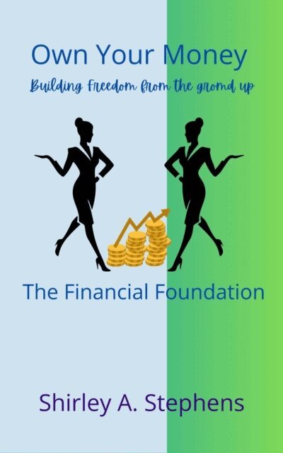 SHIRLEY APPIAH - Own Your Money: The Financial Foundation, E-bok