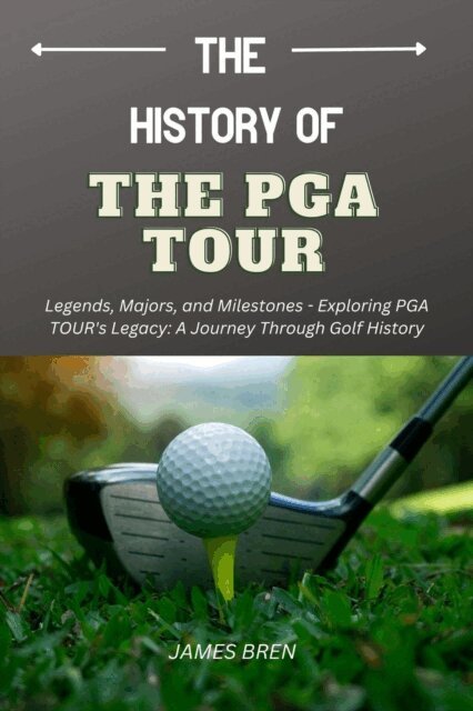 James Bren - History of the PGA TOUR, E-bok. Tillgänglighet: Lägg i varukorg