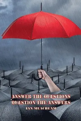Ian Meacheam - Answer The Questions Question The Answers, Häftad. Tillgänglighet: Lägg i varukorg